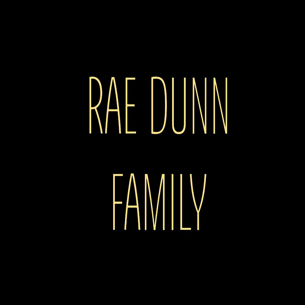 RAE DUNN FAMILY