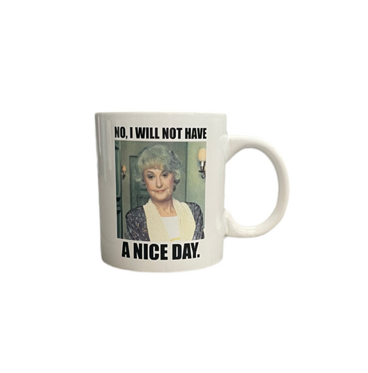 The Golden Girls Ceramic Mug No I Will Not Have A Good Day Front View